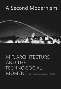 Book Cover for A Second Modernism by Arindam Dutta, Stephanie Marie Tuerk, Michael Kubo, Jennifer Yeesue Chuong, Irina Chernyakova