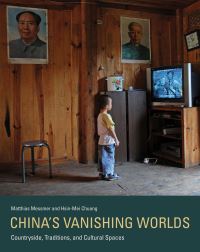 Book Cover for China's Vanishing Worlds by Matthias Messmer, HsinMei Chuang