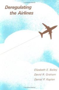 Book Cover for Deregulating the Airlines by Elizabeth E Bailey, David R Graham, Daniel P Kaplan