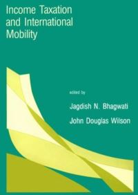 Book Cover for Income Taxation and International Mobility by Jagdish N Bhagwati, John D Wilson