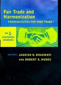 Book Cover for Fair Trade and Harmonization Volume 1 Economic Analysis by Jagdish N Bhagwati, Robert E Hudec