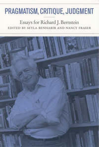 Book Cover for Pragmatism, Critique, Judgment by Richard J Bernstein, Seyla Benhabib, Nancy Fraser