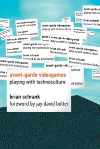 Book Cover for Avant-Garde Videogames by Brian Schrank