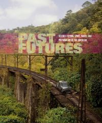 Book Cover for Past Futures by Sarah J DeCordova Montross