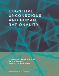 Book Cover for Cognitive Unconscious and Human Rationality by Laura Macchi, Maria Bagassi, Riccardo Viale,  Gerd Gigerenzer,  Maria Bagassi,  Laura Macchi