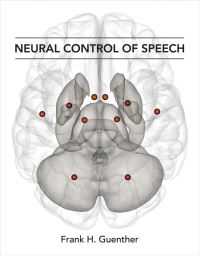 Book Cover for Neural Control of Speech by Frank H Guenther