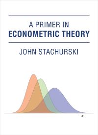 Book Cover for A Primer in Econometric Theory by John Stachurski