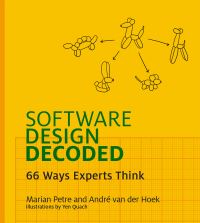 Book Cover for Software Design Decoded by Marian Petre, André van der Hoek, Yen Quach