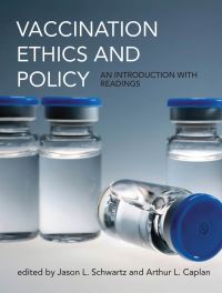 Book Cover for Vaccination Ethics and Policy by Jason Schwartz, Arthur L Caplan