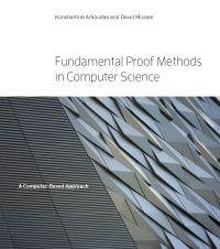 Book Cover for Fundamental Proof Methods in Computer Science by Konstantine Arkoudas, David R Musser