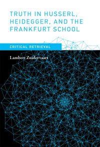 Book Cover for Truth in Husserl, Heidegger, and the Frankfurt School by Lambert Zuidervaart