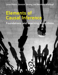 Book Cover for Elements of Causal Inference by Jonas Peters, Dominik Janzing, Bernhard Schölkopf