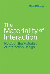 Book Cover for The Materiality of Interaction by Mikael Wiberg