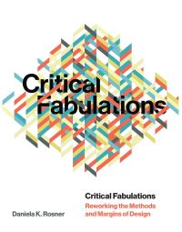 Book Cover for Critical Fabulations by Daniela Rosner