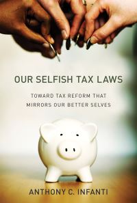 Book Cover for Our Selfish Tax Laws by Anthony C Infanti