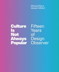 Book Cover for Culture Is Not Always Popular by Michael Bierut, Jessica Helfand, Jarrett Fuller