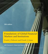 Book Cover for Foundations of Global Financial Markets and Institutions by Frank J Fabozzi, Frank Joseph Jones, Francesco A Fabozzi, Steven V Mann