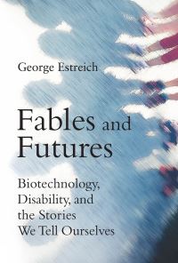 Book Cover for Fables and Futures by George Estreich