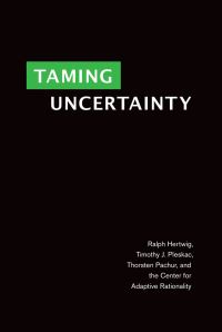Book Cover for Taming Uncertainty by Ralph Hertwig, Timothy J Pleskac, Thorsten Pachur, MaxPlanckInstitut für Bildungsforschung