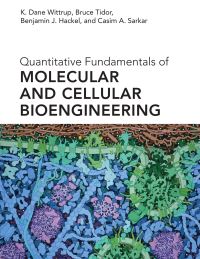 Book Cover for Quantitative Fundamentals of Molecular and Cellular Bioengineering by K Dane Wittrup, Bruce Tidor, Benjamin J Hackel, Casim A Sarkar