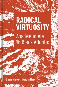 Book Cover for Radical Virtuosity by Genevieve Hyacinthe