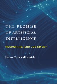 Book Cover for The Promise of Artificial Intelligence by Brian Cantwell Smith