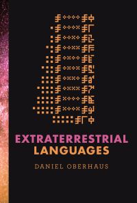 Book Cover for Extraterrestrial Languages by Daniel Oberhaus