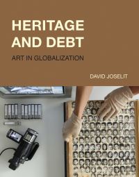 Book Cover for Heritage and Debt by David Joselit