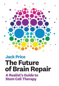 Book Cover for The Future of Brain Repair by Jack Price
