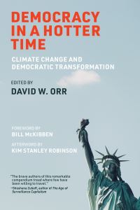 Book Cover for Democracy in a Hotter Time by David W Orr, Bill McKibben, Kim Stanley Robinson