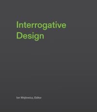 Book Cover for Interrogative Design by Ian Wojtowicz