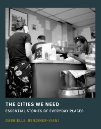 Book Cover for The Cities We Need by Gabrielle BendinerViani
