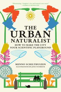 Book Cover for The Urban Naturalist by Menno Schilthuizen