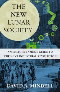 Book Cover for The New Lunar Society by David A Mindell