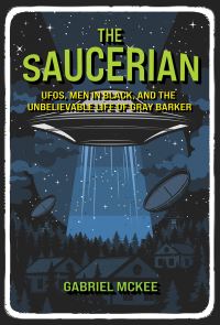Book Cover for The Saucerian by Gabriel Mckee