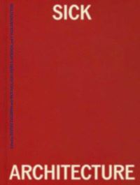 Book Cover for Sick Architecture by Beatriz Colomina