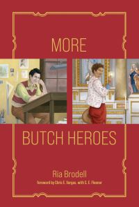 Book Cover for More Butch Heroes by Ria Brodell, Chris Vargas