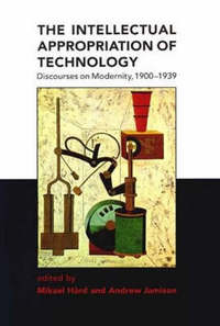 Book Cover for The Intellectual Appropriation of Technology by Mikael Hård, Andrew Jamison
