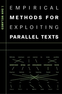 Book Cover for Empirical Methods for Exploiting Parallel Texts by I Dan Melamed