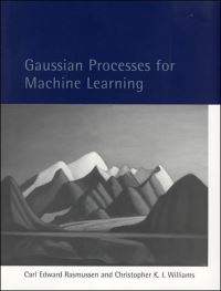 Book Cover for Gaussian Processes for Machine Learning by Carl Edward Rasmussen, Christopher K I Williams