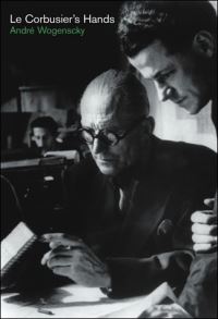 Book Cover for Le Corbusier's Hands by André Wogenscky