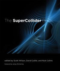 Book Cover for The SuperCollider Book by Scott Wilson, Nick Collins, David Cottle