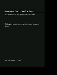 Book Cover for Monetary Policy in Our Times by Albert Ando, Hidekazu Eguchi, Roger E A Farmer, Yoshio Suzuki