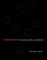 Book Cover for Conceptual Art and the Politics of Publicity by Alexander Alberro