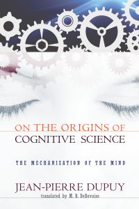 Book Cover for On the Origins of Cognitive Science by JeanPierre Dupuy