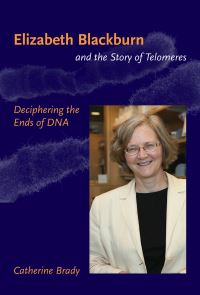 Book Cover for Elizabeth Blackburn and the Story of Telomeres by Catherine Brady