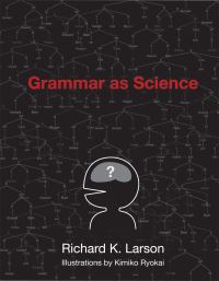 Book Cover for Grammar as Science by Richard K Larson, Kimiko Ryokai