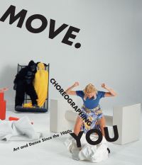 Book Cover for Move by Stephanie Rosenthal, Susan Leigh Foster, André Lepecki, Peggy Phelan, Hayward Gallery, Haus der Kunst München