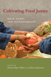 Book Cover for Cultivating Food Justice by Alison Hope Alkon, Julian Agyeman