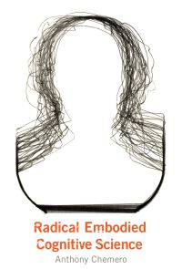 Book Cover for Radical Embodied Cognitive Science by Anthony Chemero